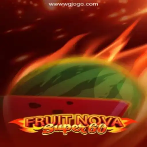 Exploring the Exciting World of FruitNovaSuper60 on WGJOGO.COM⭐️ ONLINE PLATAFORMA OFICIAL